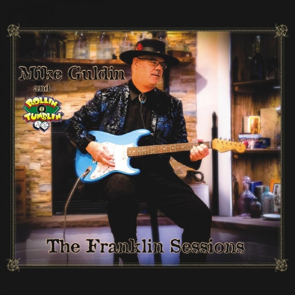 Mike Gulden & Rollin' & Tumblin' - The Franklin Sessions in the group CD / Bestsellers at Bengans Skivbutik AB (5688327)