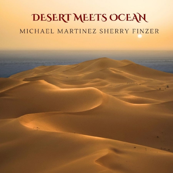 Michael Martinez & Sherry Finzer - Desert Meets Ocean in the group CD / Bestsellers at Bengans Skivbutik AB (5688803)