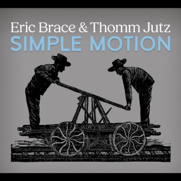 Brace Eric & Thomm Jutz - Simple Motion in the group CD / Bestsellers at Bengans Skivbutik AB (5688820)
