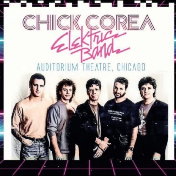 Chick Corea Elektric Band - Auditorium Theatre, Chicago in the group CD / Bestsellers at Bengans Skivbutik AB (5688911)