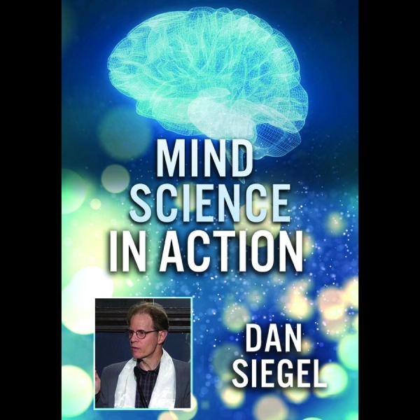 Mind Science In Action: Dan Siegel - Mind Science In Action: Dan Siegel in the group DVD & BLU-RAY at Bengans Skivbutik AB (5689308)