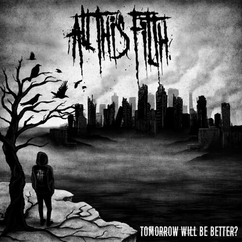 All This Filth - Tomorrow Will Be Better in the group CD / Hårdrock at Bengans Skivbutik AB (5689711)