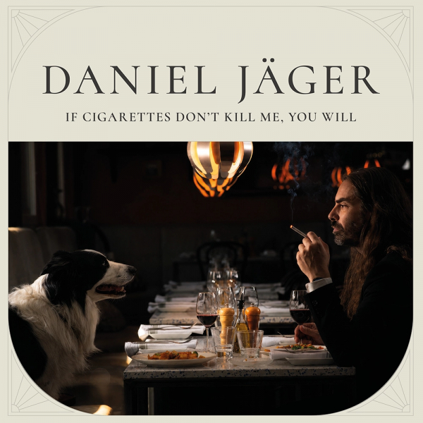 Daniel Jäger - If Cigarettes Don't Kill Me, You Will in the group VINYL / Upcoming releases / Pop-Rock at Bengans Skivbutik AB (5690094)