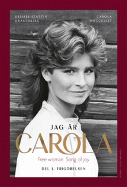 Carola - Del 1. Frigörelsen in the group OTHER / Övriga böcker / Nyheter at Bengans Skivbutik AB (5691415)