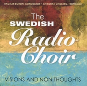 The Swedish Radio Choir - Visions And Non Thoughts in the group Externt_Lager /  at Bengans Skivbutik AB (569145)