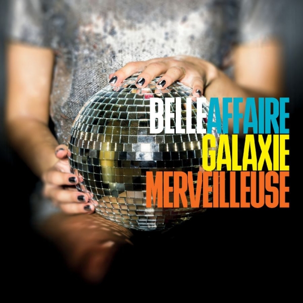 Belle Affaire - Galaxie Merveilleuse in the group CD / Upcoming releases / Jazz at Bengans Skivbutik AB (5691568)