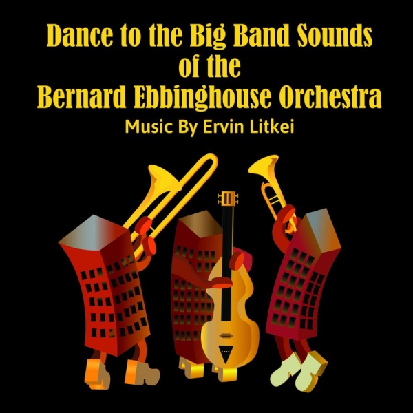 Ervin Litkei & Bernard Ebbinghouse - Dance To The Big Band Sounds Of The in the group CD / Upcoming releases / Pop-Rock at Bengans Skivbutik AB (5691587)
