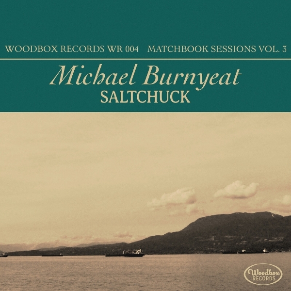 Michael Burnyeat - Saltchuck - Matchbook Sessions Vol. 3 in the group CD / Upcoming releases / World Music at Bengans Skivbutik AB (5691820)