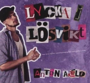 Axélo Anton - Lycka I Lösvikt in the group CD / CD RnB-Hiphop-Soul at Bengans Skivbutik AB (569209)