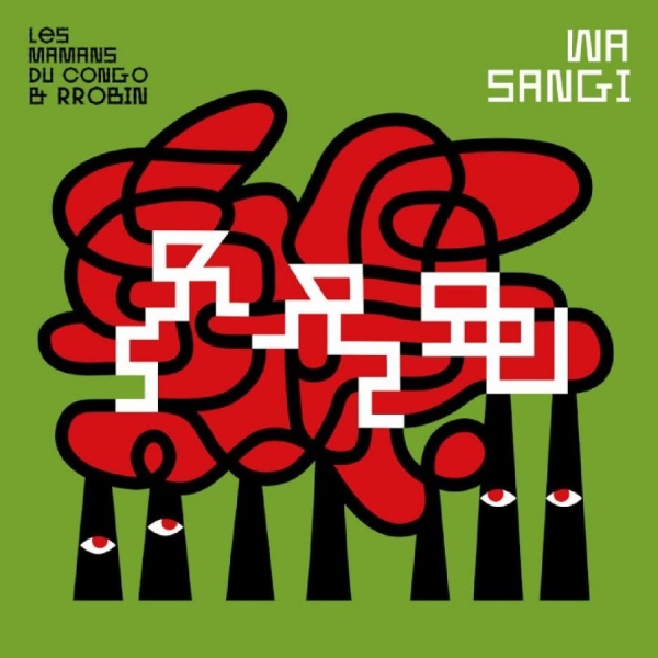 Les Mamans Du Congo & Rrobin - Wa Sangi in the group CD / Upcoming releases / Pop-Rock at Bengans Skivbutik AB (5692155)