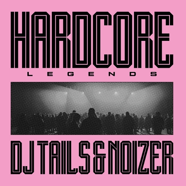 Dj Tails & Noizer - Hardcore Legends in the group VINYL / Upcoming releases / Hårdrock at Bengans Skivbutik AB (5692463)