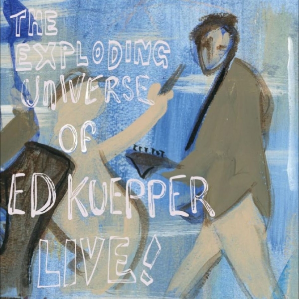Ed Kuepper - The Exploding Universe Of Ed Kueppe in the group VINYL / Pop-Rock at Bengans Skivbutik AB (5694122)