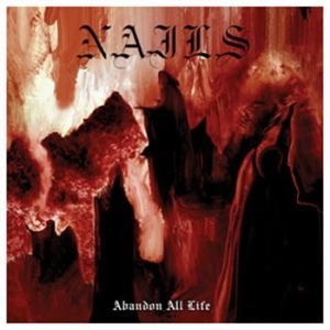 Nails - Abandon All Life in the group CD / Rock at Bengans Skivbutik AB (569657)