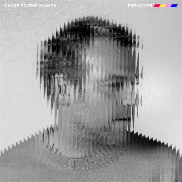 French 79 - Close To The Giants in the group CD / Upcoming releases / Elektroniskt at Bengans Skivbutik AB (5696664)