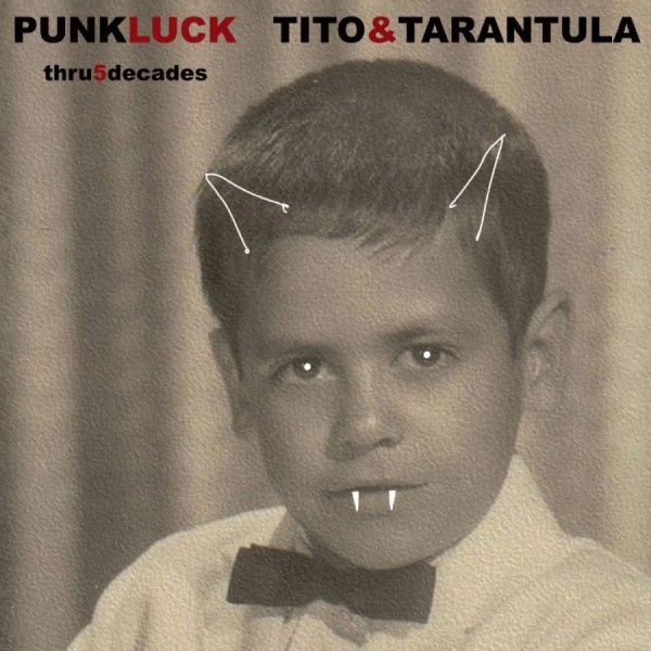 Tito & Tarantula - Punk Luck Thru 5 Decades in the group VINYL / Upcoming releases / Pop-Rock at Bengans Skivbutik AB (5697491)