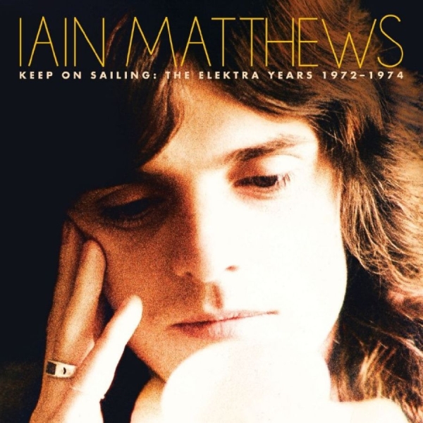 Iain Matthews - Keep On Sailing: The Elektra Years in the group CD / Upcoming releases / Country at Bengans Skivbutik AB (5697506)