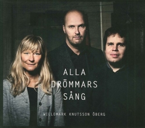 Willemark / Knutsson / Öberg - Alla Drömmars Sång in the group CD / Elektroniskt,World Music at Bengans Skivbutik AB (570087)