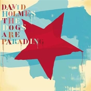 Holmes David - Dogs Are Parading - Very Best Of in the group CD / Pop at Bengans Skivbutik AB (570871)
