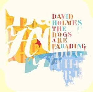 Holmes David - Dogs Are Parading - Vbo Special Ed in the group CD / Pop-Rock at Bengans Skivbutik AB (570874)