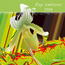 Blandade Artister - Pop Ambient 2006 in the group OUR PICKS / Stocksale / CD Sale / CD Electronic at Bengans Skivbutik AB (571446)