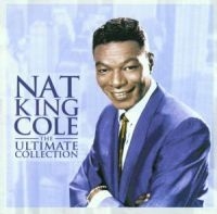 Nat King Cole - The Ultimate Collection in the group CD / Dansband-Schlager,Pop-Rock at Bengans Skivbutik AB (572526)