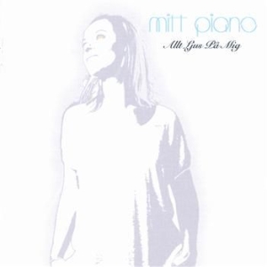 Mitt Piano - Allt Ljus På Mig in the group OUR PICKS / Stocksale / CD Sale / CD POP at Bengans Skivbutik AB (572723)