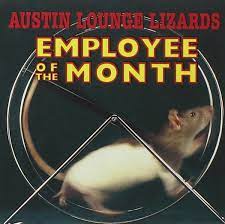Austin Lounge Lizards - Employee Of The Month in the group OUR PICKS / Stocksale / CD Sale / CD Country - OLD 2 at Bengans Skivbutik AB (575923)