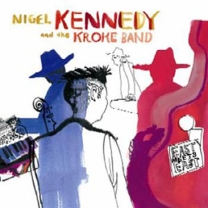 Nigel Kennedy/Kroke - East Meets East in the group CD / CD Classical at Bengans Skivbutik AB (575982)