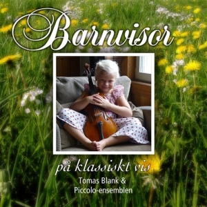 Blank Tomas & Piccolo Ensemble - Barnvisor På Klassiskt Vis in the group Externt_Lager /  at Bengans Skivbutik AB (576386)