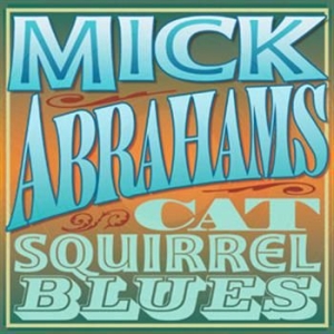 Abrahams Mick - Cat Squirrel Blues (2 Cd) in the group CD / Jazz/Blues at Bengans Skivbutik AB (577059)