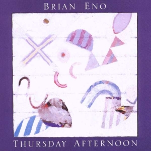 Brian Eno - Thursday Afternoon in the group OTHER / Kampanj 6CD 500 at Bengans Skivbutik AB (583843)