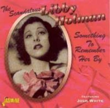 Holman Libby Feat. Josh White - Scandalous Libby Holman - Something in the group CD / Bestsellers at Bengans Skivbutik AB (586465)