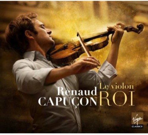 Renaud Capuçon - Le Violon Roi in the group CD / Klassiskt at Bengans Skivbutik AB (587137)