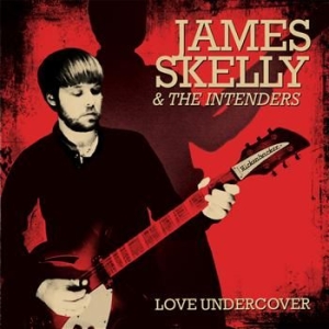 James Skelly & The Intenders - Love Undercover in the group CD / Rock at Bengans Skivbutik AB (587307)
