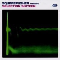Squarepusher - Selection Sixteen in the group CD / Rock at Bengans Skivbutik AB (587784)