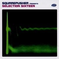 Squarepusher - Selection Sixteen in the group CD / Pop-Rock at Bengans Skivbutik AB (587784)