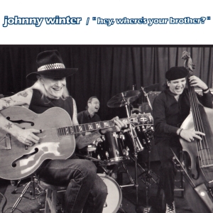 Johnny Winter - Hey, Where's Your Brother in the group OTHER / Övrigt /  at Bengans Skivbutik AB (587869)