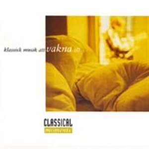 Classical Moments - Classical Moments - Vakna in the group OTHER /  / CDON Jazz klassiskt NX at Bengans Skivbutik AB (590484)