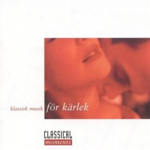 Classical Moments - Classical Moments - Kärlek in the group OTHER /  / CDON Jazz klassiskt NX at Bengans Skivbutik AB (590485)