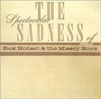Hobart Rex & Misery Boys - Spectacular Sadness Of in the group CD / Country,Pop-Rock at Bengans Skivbutik AB (590931)
