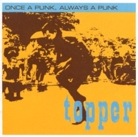 Topper - Once A Punk Always A Punk in the group CD / Pop-Rock,Svensk Folkmusik at Bengans Skivbutik AB (591108)