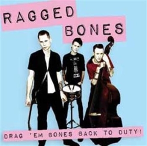 Ragged Bones - Drag 'em Bones Back To Duty! in the group CD / Rock at Bengans Skivbutik AB (591242)