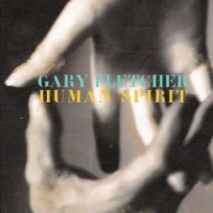 Fletcher Gary - Human Spirit in the group CD / Rock at Bengans Skivbutik AB (591973)