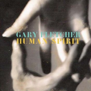 Fletcher Gary - Human Spirit in the group CD / Pop-Rock at Bengans Skivbutik AB (591973)