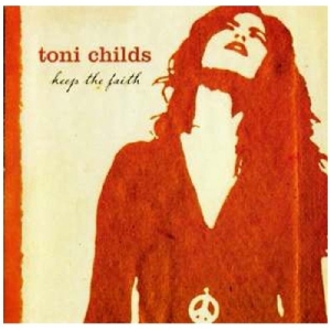 Childs Toni - Keep The Faith in the group CD / Pop-Rock,Övrigt at Bengans Skivbutik AB (592290)