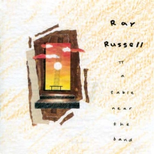 Russell Ray - Table Near The Band in the group CD / Jazz at Bengans Skivbutik AB (592882)