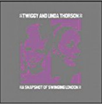 Twiggy And Linda Thorson - Snapshot Of Swinging London in the group OTHER / Övrigt /  at Bengans Skivbutik AB (593490)