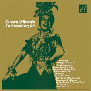 Carmen Miranda - Extraordinary Girl in the group CD / Pop at Bengans Skivbutik AB (593566)