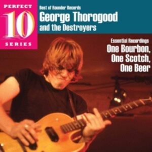 George Thorogood - One Bourbon One Scotch One Beer in the group CD / Pop-Rock at Bengans Skivbutik AB (594015)