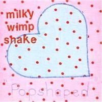 Milky Wimpshake - Popshaped in the group CD / Pop-Rock at Bengans Skivbutik AB (594604)